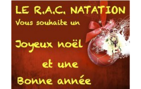 LE R.A.C.NATATION VOUS SOUHAITE UN JOYEUX NOEL